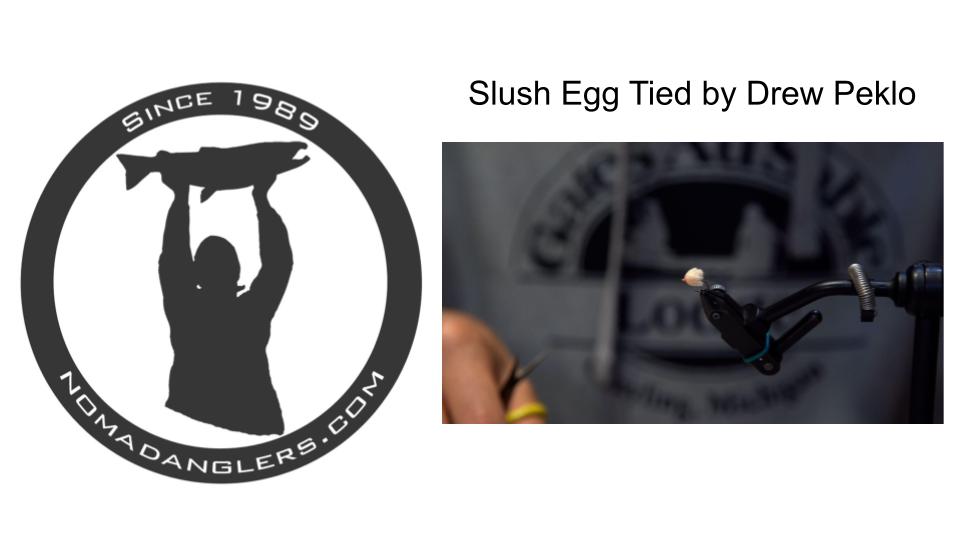 Slush Egg tied by Drew Pelko