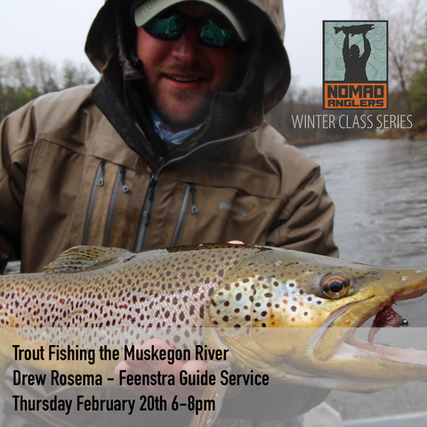 Winter Class Series: Trout Fishing the Muskegon River - Drew Rosema