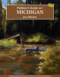 Flyfisher's Guide to Michigan Jon Osborn